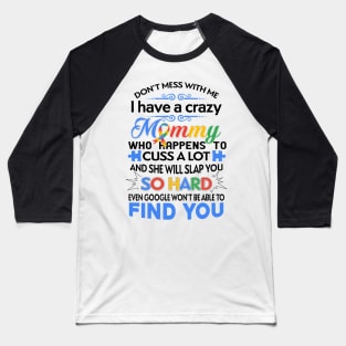 Don't Mess With Me I Have A Crazy Mommy Autism Awareness Baseball T-Shirt